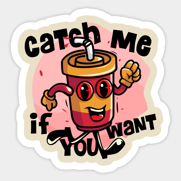 Catch me if you want cola Sticker by keenkei